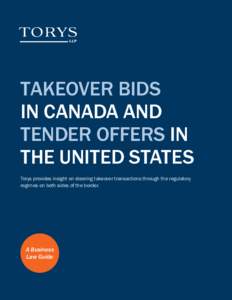 takeover bids in canada and tender offers in the united states Torys provides insight on steering takeover transactions through the regulatory regimes on both sides of the border.