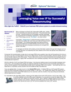 October[removed]Leveraging Voice over IP for Successful Telecommuting Why fight the Traffic? Retrofit your business PBX phone system to enable telecommuting. Special points of