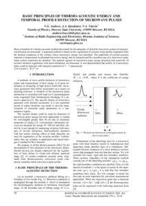 BASIC PRINCIPLES OF THERMO-ACOUSTIC ENERGY AND TEMPORAL PROFILE DETECTION OF MICROWAVE PULSES V.G. Andreev, A.A. Karabutov, V.A. Vdovin1 Faculty of Physics, Moscow State University, Moscow, RUSSIA, andreev@acs366b
