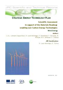 STRATEGIC ENERGY TECHNOLOGY PLAN Scientific Assessment in support of the Materials Roadmap enabling Low Carbon Energy Technologies Wind Energy Authors: