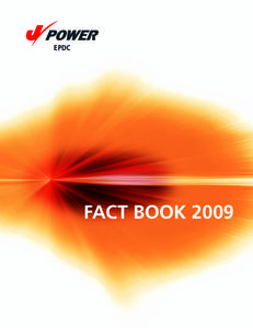 FACT BOOK 2009  Japanese Electric Power Industry and J-POWER Japanese Electric Power Industry and J-POWER