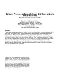 Behavior Processors: Layers between End-Users and Java Virtual Machines Alexander Repenning and Andri Ioannidou Department of Computer Science Center for LifeLong Learning and Design University of Colorado, Boulder CO 80