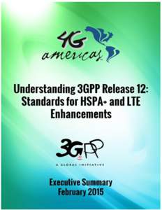 UPDATUPSD  FOREWORD For more than a decade, 4G Americas has published white papers that condense and explain the standards work by 3GPP on the GSM-UMTS-LTE family of technologies. In February 2014, a working group of me
