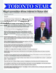 Royal connection drives interest in Dukan diet Published On Fri AprFrancine Kopun Feature Writer  The French are at it again. Telling the rest of the world how to be as thin