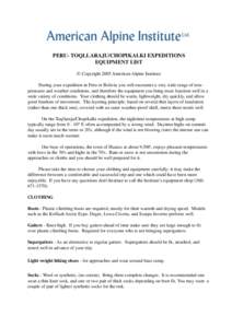 PERU- TOQLLARAJU/CHOPIKALKI EXPEDITIONS EQUIPMENT LIST © Copyright 2005 American Alpine Institute During your expedition in Peru or Bolivia you will encounter a very wide range of temperatures and weather conditions, an