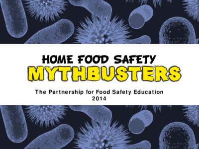 The Partnership for Food Safety Education 2014 Click the icons to share:  www.fightbac.org