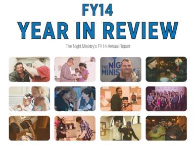 FY14  YEAR IN REVIEW The Night Ministry’s FY14 Annual Report  FORWARD