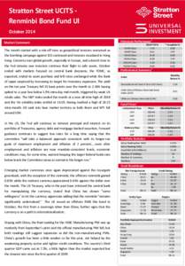 Stratton Street UCITS Renminbi Bond Fund UI October 2014 Market Comment The month started with a risk-off tone as geopolitical tensions worsened as  the bombing campaign against ISIS continued and tensions escalated in H