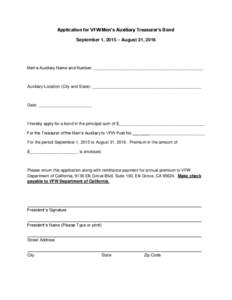 Application for VFW Men’s Auxiliary Treasurer’s Bond September 1, 2015 – August 31, 2016 Men’s Auxiliary Name and Number: _______________________________________________  Auxiliary Location (City and State): ____