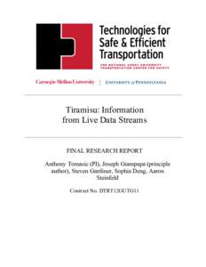 Tiramisu: Information from Live Data Streams FINAL RESEARCH REPORT Anthony Tomasic (PI), Joseph Giampapa (principle author), Steven Gardiner, Sophia Deng, Aaron