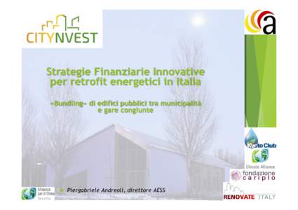 Strategie Finanziarie Innovative per retrofit energetici in Italia «Bundling» di edifici pubblici tra municipalità e gare congiunte  u 