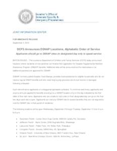JOINT INFORMATION CENTER FOR IMMEDIATE RELEASE September 4, 2012 DCFS Announces DSNAP Locations, Alphabetic Order of Service Applicants should go to DSNAP sites on designated day only to speed service