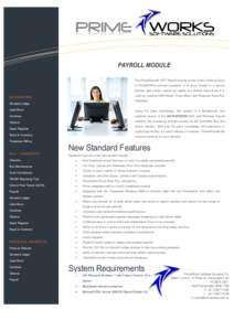 PAYROLL MODULE The PrimeWorks® .NET Payroll module is part of the Financial Suite of BUSWORKS software systems. It is cloud hosted in a secure Sydney data centre, backed up nightly at a remote data centre & is used by L