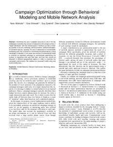 1  Campaign Optimization through Behavioral Modeling and Mobile Network Analysis Yaniv Altshuler1,∗ , Erez Shmueli2,∗ , Guy Zyskind3 , Oren Lederman3 , Nuria Oliver4 , Alex (Sandy) Pentland3