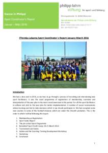 Soccer in Philippi Sport Coordinator’s Report Januar – März 2016 Ehrengutstraße 19, 80469 München Spendenkonto der Philipp Lahm-Stiftung