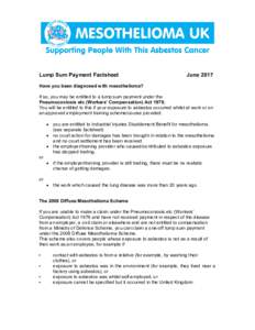 Lump Sum Payment Factsheet  June 2017 Have you been diagnosed with mesothelioma? If so, you may be entitled to a lump sum payment under the