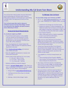 Understanding My Cal Grant Fact Sheet This Cal Grant fact sheet provides important information about maintaining your Cal Grant award. Failure to follow these procedures could result in your award being cancelled and/or 
