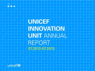 V.11  UNICEF INNOVATION UNIT ANNUAL REPORT