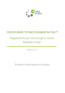 DT_02 REGOLAMENTO PER L’USO DI LOGHI E MARCHI REMADE IN ITALY® VERS. 02 _ 2013   	
  