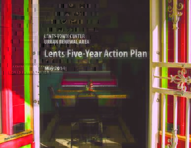 LENTS TOWN CENTER URBAN RENEWAL AREA Lents Five-Year Action Plan May 2014