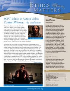 SCPT Ethics in Action Video Contest Winner: the confession This year, the Student Center for the Public Trust (SCPT) invited all U.S. college students to participate in the Ethics in Action (EIA) Video Competition. Teams