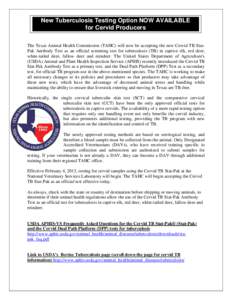 New Tuberculosis Testing Option NOW AVAILABLE for Cervid Producers The Texas Animal Health Commission (TAHC) will now be accepting the new Cervid TB StatPak Antibody Test as an official screening test for tuberculosis (T