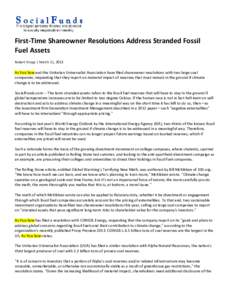 First-Time Shareowner Resolutions Address Stranded Fossil Fuel Assets Robert Kropp | March 11, 2013 As You Sow and the Unitarian Universalist Association have filed shareowner resolutions with two large coal companies, r