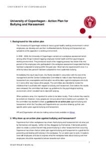 UNIVERSITY OF COPENHAGEN  University of Copenhagen - Action Plan for Bullying and Harassment  1. Background for the action plan