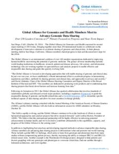 For Immediate Release Contact: Jennifer Skinner, GA4GH [removed] Global Alliance for Genomics and Health Members Meet to Advance Genomic Data Sharing