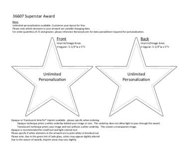 36607 Superstar Award Note: Unlimited personalization available. Customize your layout for free. Please note which elements in your artwork are variable changing data. For order quantities of 25 and greater, please refer