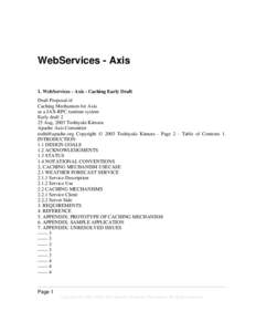 WebServices - Axis 1. WebServices - Axis - Caching Early Draft Draft Proposal of Caching Mechanism for Axis as a JAX-RPC runtime system Early draft 2