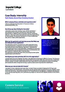 Case Study: Internship Yash Chawla, Second Year Chemistry Student Which company did you undertake work experience with? I did a 12 week Summer Placement in Finance at Unilever (Leatherhead Office, UK).