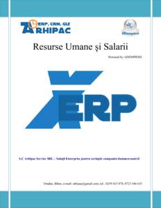 Resurse Umane și Salarii Powered by ADEMPIERE S.C Arhipac Service SRL – Soluții Enterprise pentru cerințele companiei dumneavoastră!  Oradea, Bihor, e-mail: , tel.: ; 