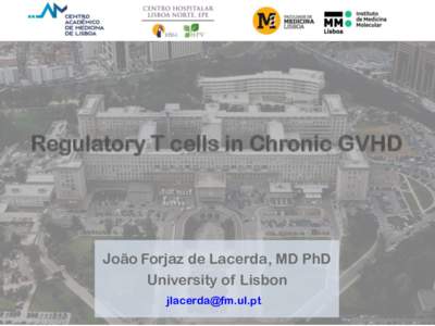 Regulatory T cells in Chronic GVHD  João Forjaz de Lacerda, MD PhD University of Lisbon 