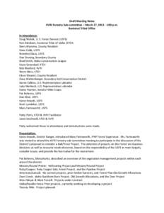 Draft Meeting Notes KVRI Forestry Sub-committee – March 17, [removed]:00 p.m. Kootenai Tribal Office In Attendance: Doug Nishek, U. S. Forest Service (USFS) Ron Abraham, Kootenai Tribe of Idaho (KTOI)