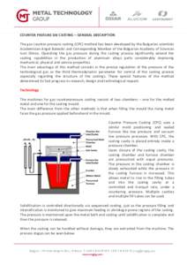COUNTER PRESURE DIE CASTING – GENERAL DESCRIPTION The gas counter-pressure casting (CPC) method has been developed by the Bulgarian scientists Academician Angel Balevski and Corresponding Member of the Bulgarian Academ