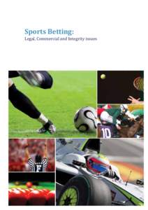Sports Betting: Legal, Commercial and Integrity issues SPORTS BETTING: legal, commercial and integrity issues  FOREWORD