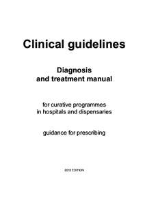 Clinical guidelines Diagnosis and treatment manual for curative programmes in hospitals and dispensaries guidance for prescribing