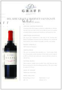 DELAIRE GRAFF CABERNET SAUVIGNON RESERVE 2012 VINTAGE CHARACTERISTICS A cool start to the 2012 vintage provided for excellent flavour retention. Sporadic heat waves later in the harvest allowed grapes to be picked at opt