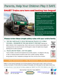 Parents, Help Your Children Play It SAFE ALWAYS EXPECT A TRAIN  Trains are once again running on the tracks in Sonoma and Marin