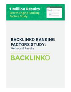 BACKLINKO RANKING FACTORS STUDY: Methods & Results  B A C K L I N K O R A N K I N G FA C T O R S S T U D Y :