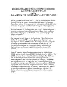 STRATEGIC PLAN ADDENDUM FOR THE U.S. DEPARTMENT OF STATE and the U.S. AGENCY FOR INTERNATIONAL DEVELOPMENT Per the GPRA Modernization Act, P.L, requirement to address Federal Goals in the agency Strate