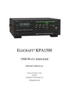 ELECRAFT KPA1500 1500-WATT AMPLIFIER OWNER’S MANUAL Revision A8, March 5, 2018 E740301