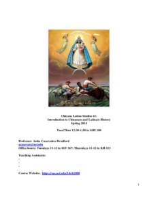 Chicano Latino Studies 61: Introduction to Chicana/o and Latina/o History Spring 2014 Tues/Thur 12:30-1:50 in SSH 100  Professor: Anita Casavantes Bradford