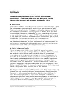 SUMMARY Of the revised judgement of the Timber Procurement Assessment Committee (TPAC) on the Malaysian Timber Certification System (MTCS) dated 22 OctoberIntroduction On 22 October 2010, the Timber Procurement 