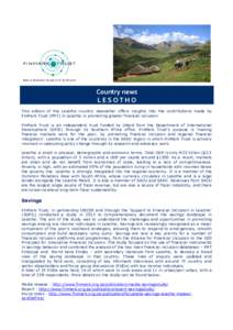 Country news LESOTHO This edition of the Lesotho country newsletter offers insights into the contributions made by FinMark Trust (FMT) in Lesotho in promoting greater financial inclusion. FinMark Trust is an independent 