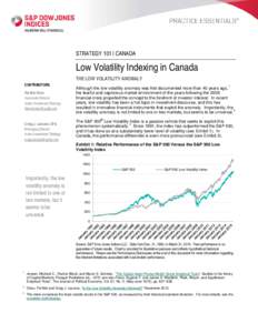 STRATEGY 101 | CANADA  Low Volatility Indexing in Canada THE LOW VOLATILITY ANOMALY CONTRIBUTORS Fei Mei Chan
