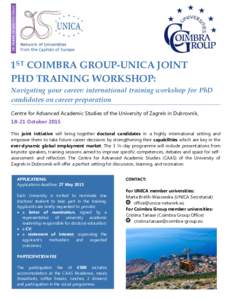 1ST COIMBRA GROUP-UNICA JOINT PHD TRAINING WORKSHOP: Navigating your career: international training workshop for PhD candidates on career preparation Centre for Advanced Academic Studies of the University of Zagreb in Du