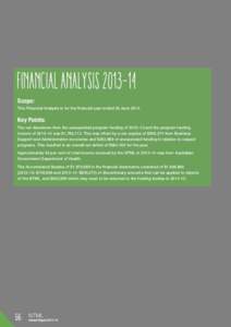 FINANCIAL ANALYSIS 2013–14	 Scope: This Financial Analysis is for the financial year ended 30 June[removed]Key Points: The net drawdown from the unexpended program funding of 2012–13 and the program funding