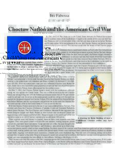 Iti Fabussa  Choctaw Nation and the American Civil War In 1861 the Civil War broke out in the United States between the Federal Government and 11 southern states of the Confederacy. Caught in the middle of this war was t